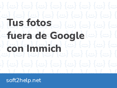 Fotos de familia fuera de Google con Immich